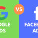 Facebook vs Google Ads